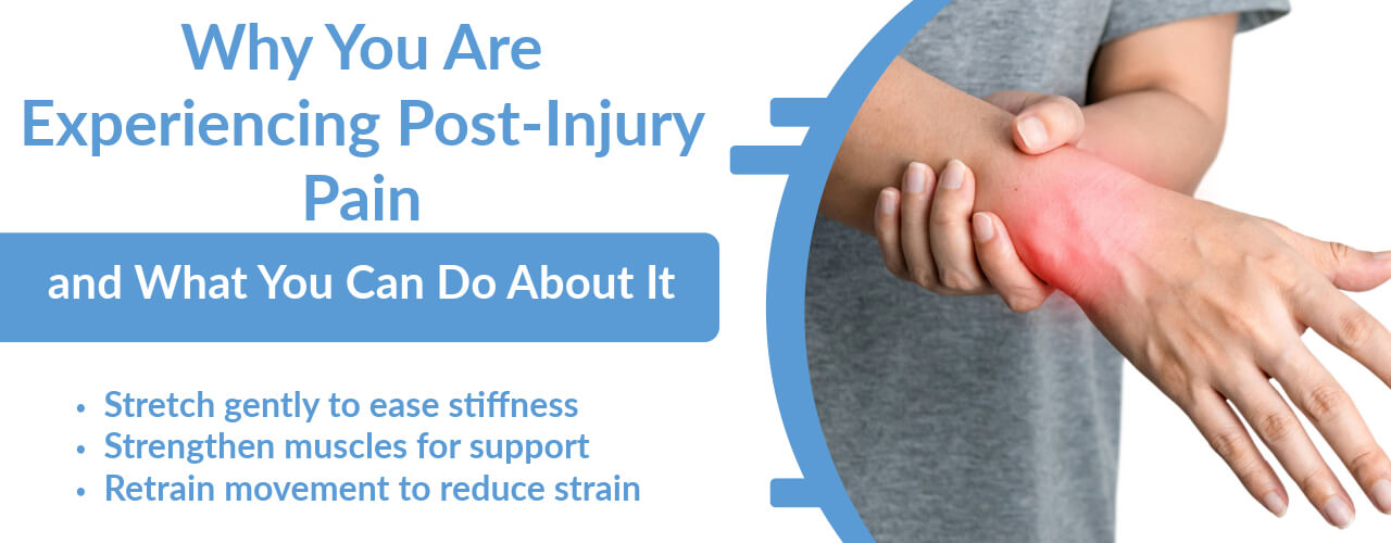 Why You Are Experiencing Post-Injury Pain and What You Can Do About It